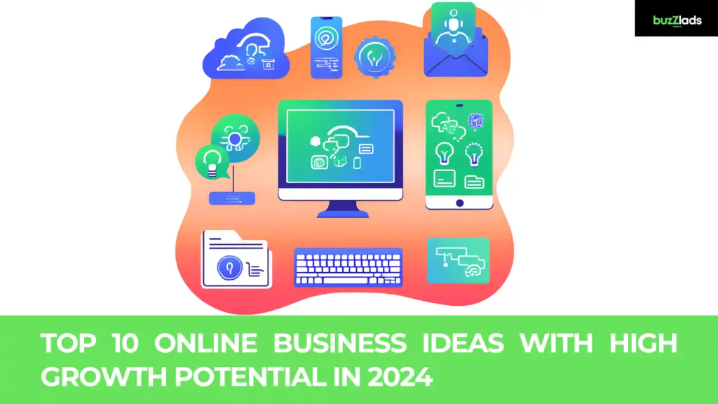 Top 10 Online Business Ideas with High Growth Potential in 2024