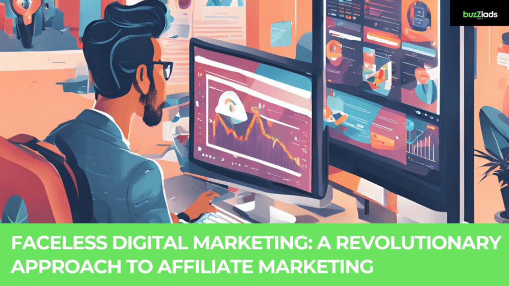 Faceless Digital Marketing: A Revolutionary Approach to Affiliate Marketing