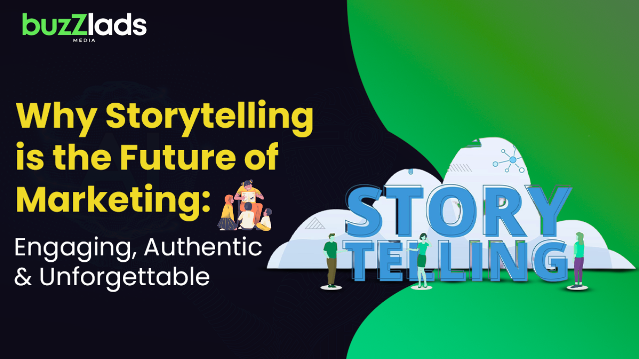 Why Storytelling is the Future of Digital Marketing?